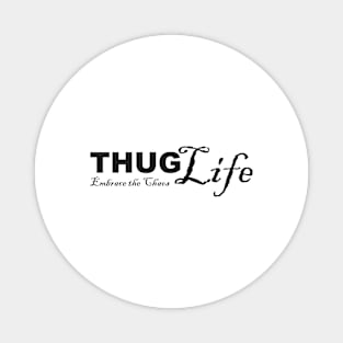 Thug Life: Embrace the Chaos Magnet